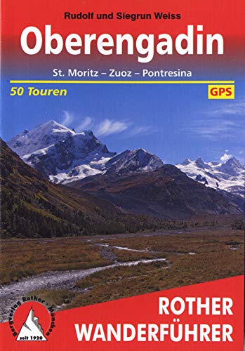 Oberengadin: St. Moritz - Zuoz - Pontresina. 50 Touren. Mit GPS-Tracks von Bergverlag Rother